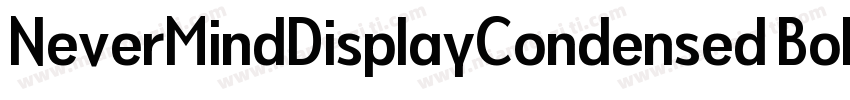 NeverMindDisplayCondensed Bold字体转换